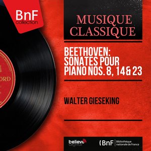 Beethoven: Sonates pour piano Nos. 8, 14 & 23 (Mono Version)