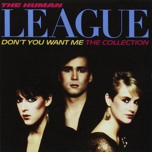 Don&#39;t You Want Me: The Collection