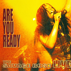 The Savage Rose - Are You Ready - Zortam Music