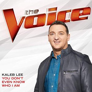 You Don't Even Know Who I Am (The Voice Performance) - Single