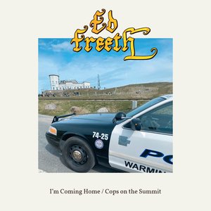 I'm Coming Home / Cops on the Summit