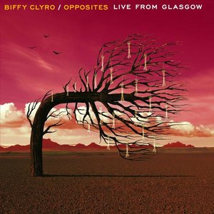 Opposites Live From Glasgow [Explicit]