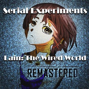 Lain: The Wired World (Remastered)