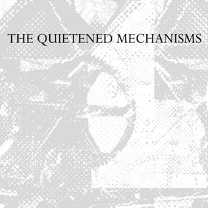 The Quietened Mechanisms