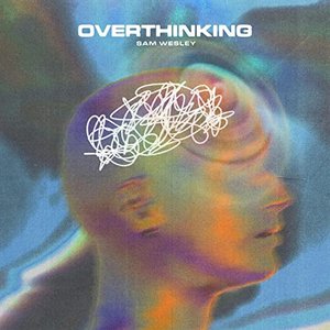 Overthinking