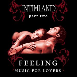 Intimland, Pt. 2 - Feeling (Music for Lovers)