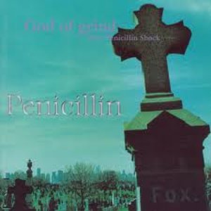 God of grind -Real Penicillin Shock-