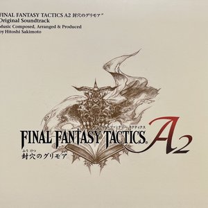 "FINAL FANTASY TACTICS A2 封穴のグリモア" Original Soundtrack