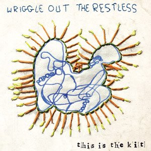 Wriggle  Out The Restless