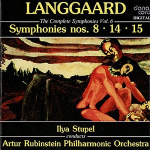 Rued Langgaard: The Complete Symphonies Vol. 6 - Symphonies nos. 8, 14, 15