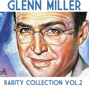 Glenn Miller: Rarity Collection, Vol. 2