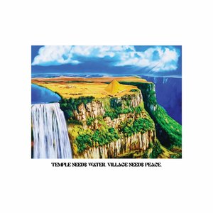 Temple Needs Water. Village Needs Peace. [Explicit]