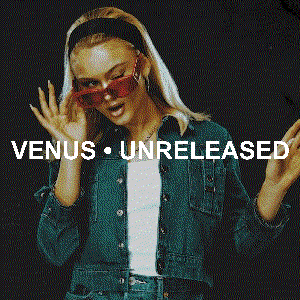 VENUS - Unreleased