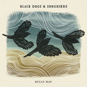 Black Dogs And Songbirds