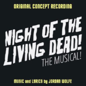 Night of the Living Dead! the Musical! (Original Concept Recording)