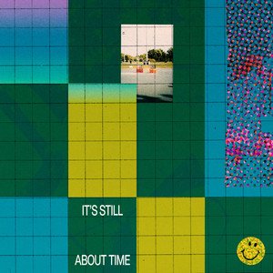 It's Still About Time - Single