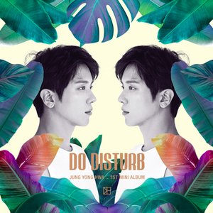 JUNG YONG HWA 1st Mini Album 'Do Disturb' - EP