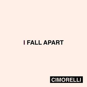 I Fall Apart