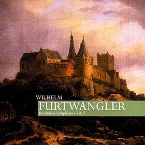 Wilhelm Furtwangler ~ Beethoven- Symphonies No. 5 & 7