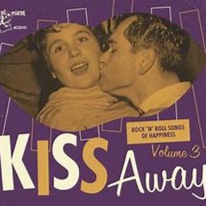 Kiss Away - Rock 'n' Roll Songs of Happiness, Vol. 3