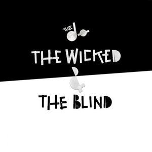 The Wicked & The Blind