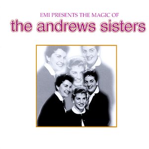 The Magic Of The Andrew Sisters