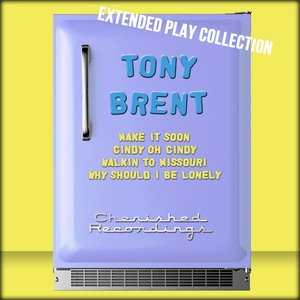 Tony Brent: The Extended Play Collection