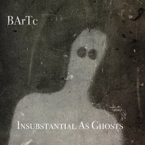 Insubstantial as Ghosts