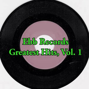 Ebb Records Greatest Hits, Vol. 1