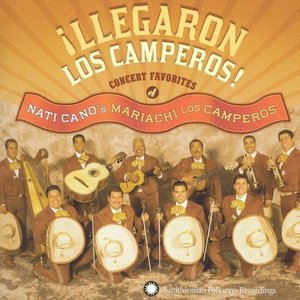 ¡Llegaron Los Camperos!: Nati Cano's Mariachi Los Camperos