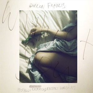 'Dillon Francis/Totally Enormous Extinct Dinosaurs'の画像