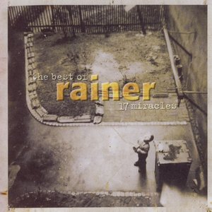 17 Miracles - The Best Of Rainer