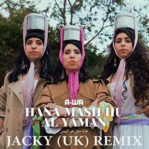 Hana Mash Hu Al Yaman [Jacky (UK) Remix] [Explicit]