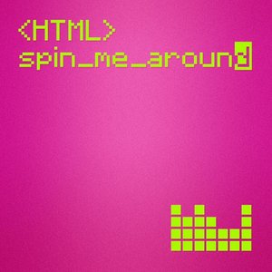 Spin Me Around