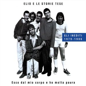 Esco dal mio corpo e ho molta paura (Gli inediti 1979 - 1986)