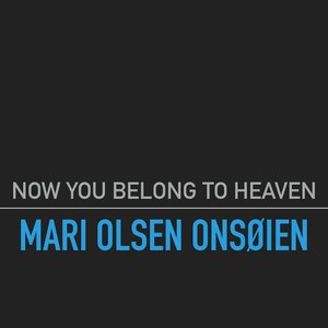 Now You Belong To Heaven