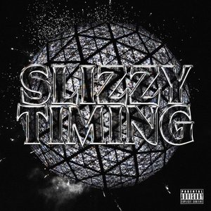 SLIZZY TIMING