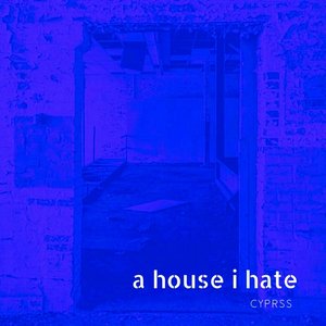 A House I Hate