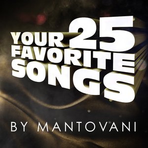 Your 25 Favourite Songs By Mantovani