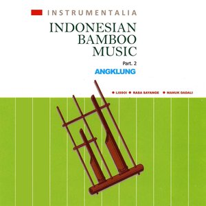 Instrumentalia Indonesian Bamboo Music: Angklung, Pt. 2