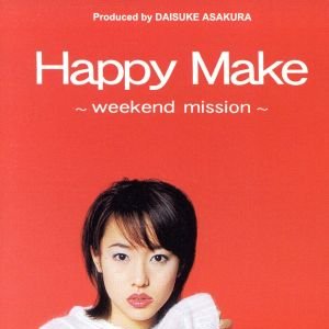 Happy Make 〜weekend mission〜