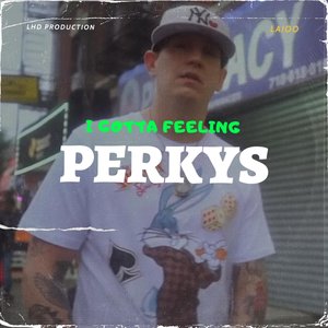 perkys X i gotta feeling