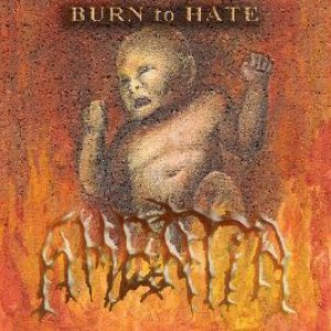 Burn To Hate