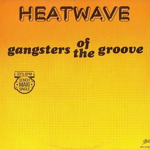 Heatwave - Gangsters Of The Groove - Zortam Music