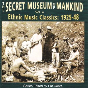 The Secret Museum Of Mankind, Vol. 4: Ethnic Music Classics (1925 - 48)