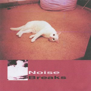 Noisebreaks [Explicit]