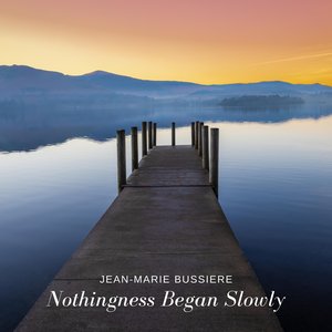 Nothingness Began Slowly