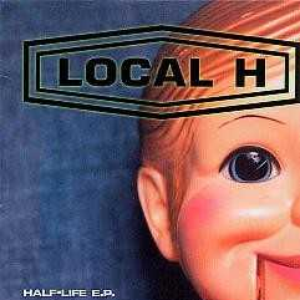Local H - Half-Life E.P. - Zortam Music