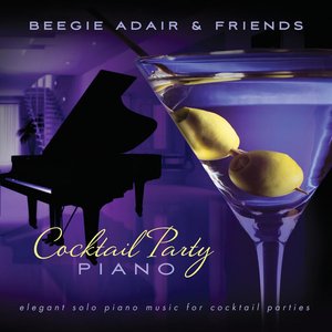 Cocktail Party Piano: Elegant Solo Piano Music for Cocktail Parties