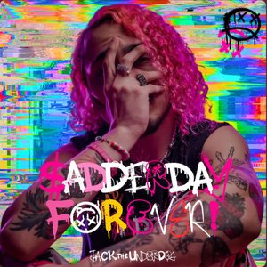SADDERDAY FOREVER!
